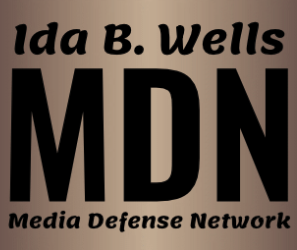 Ida B. Wells Media (MDN) Defense Network