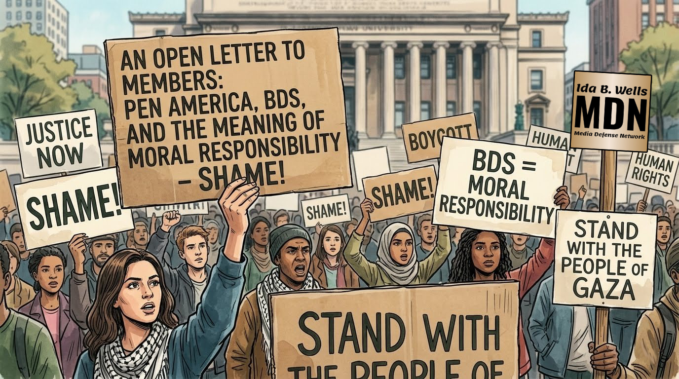 Illustration of protesters holding signs like, An Open Letter to the Members of PEN America: PEN America, BDS, and the Meaning of Moral Responsibility - SHAME!, Justice Now, Stand With the People of Gaza, Boycott